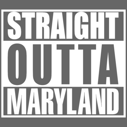Straight outta Maryland