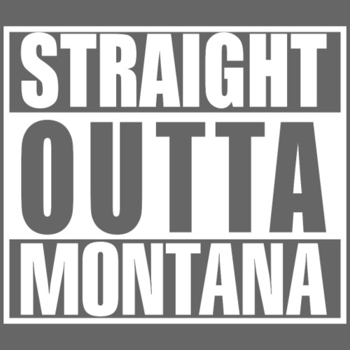 straight outta montana